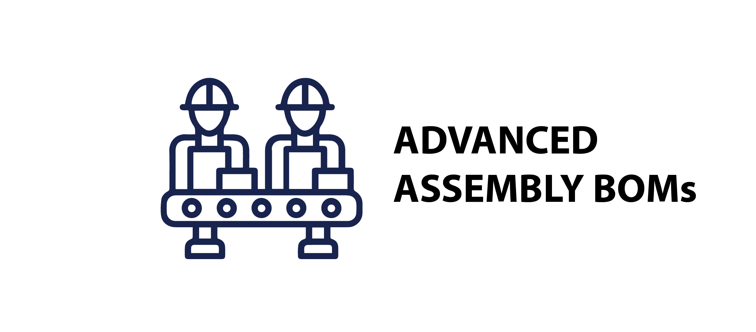 Advanced Assembly BOMs – ERP Connect Consulting